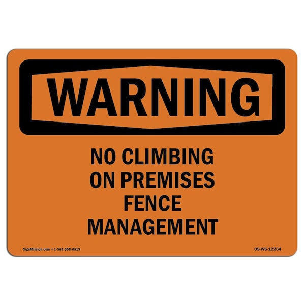 Safety Sign, OSHA WARNING, 18" Height, No Climbing On Premises Fence Management, Landscape